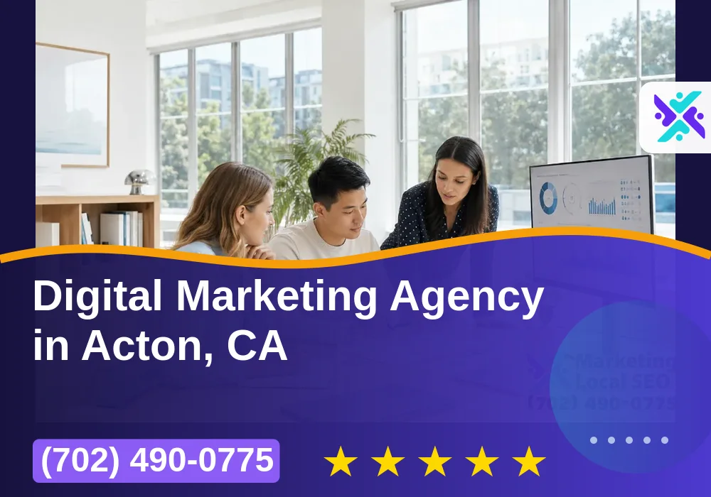 Digital Marketing Agency in Acton, CA Digital Marketing Agency in Acton, CA