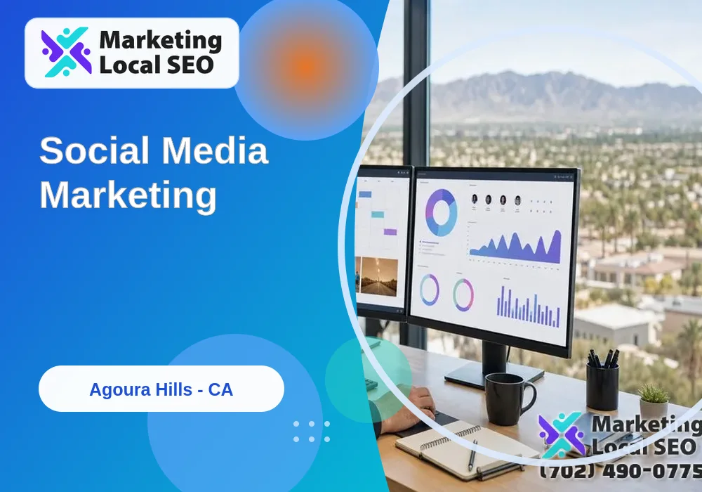 Social Media Marketing in Agoura Hills, CA Social Media Marketing in Agoura Hills, CA