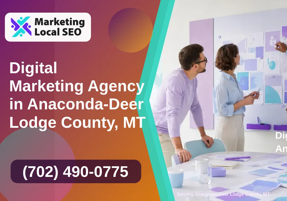 Digital Marketing Agency in Anaconda-Deer Lodge County, MT