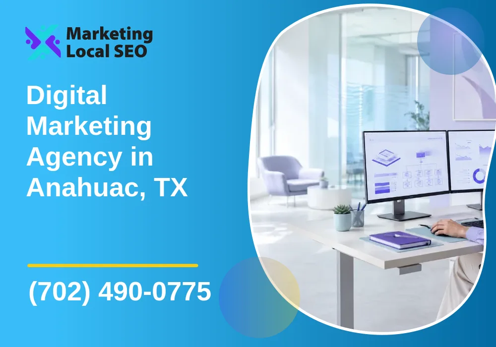 Digital Marketing Agency in Anahuac, TX