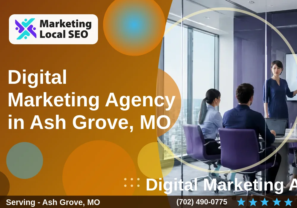 Digital Marketing Agency in Ash Grove, MO Digital Marketing Agency in Ash Grove, MO