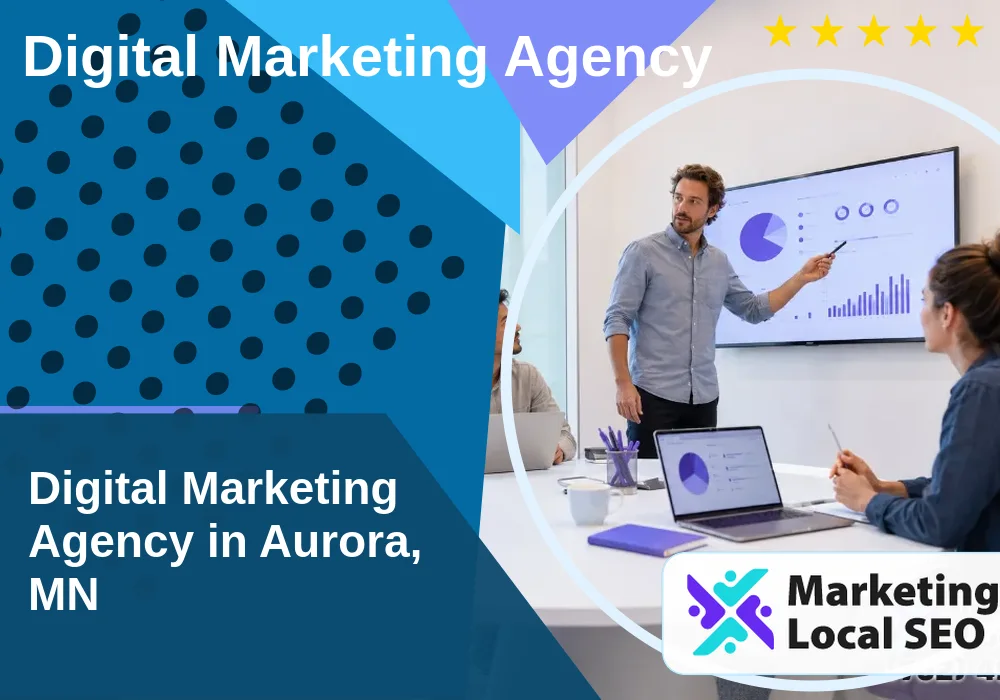 Digital Marketing Agency in Aurora, MN