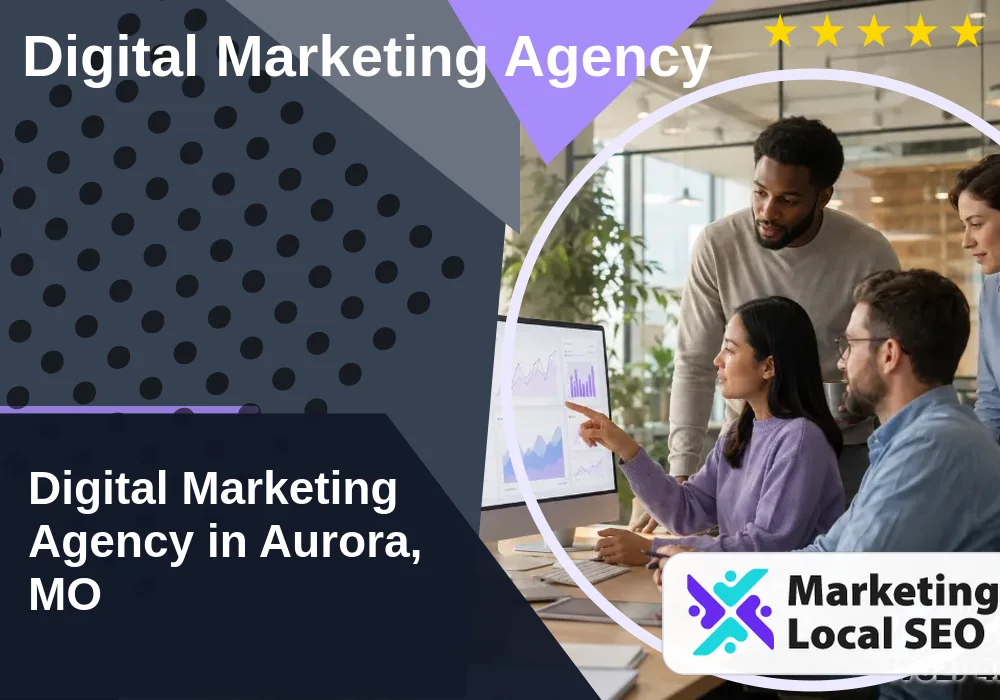 Digital Marketing Agency in Aurora, MO