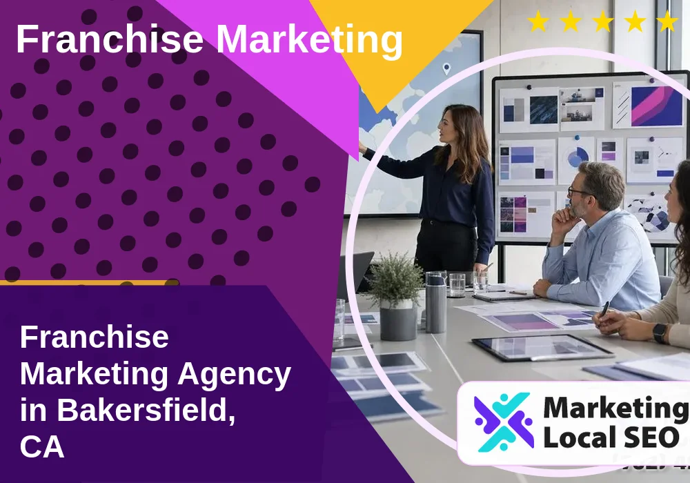 Franchise Marketing in Bakersfield, CA Franchise Marketing in Bakersfield, CA