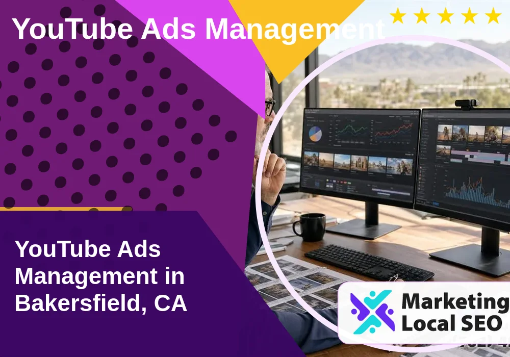 YouTube Ads Management in Bakersfield, CA YouTube Ads Management in Bakersfield, CA