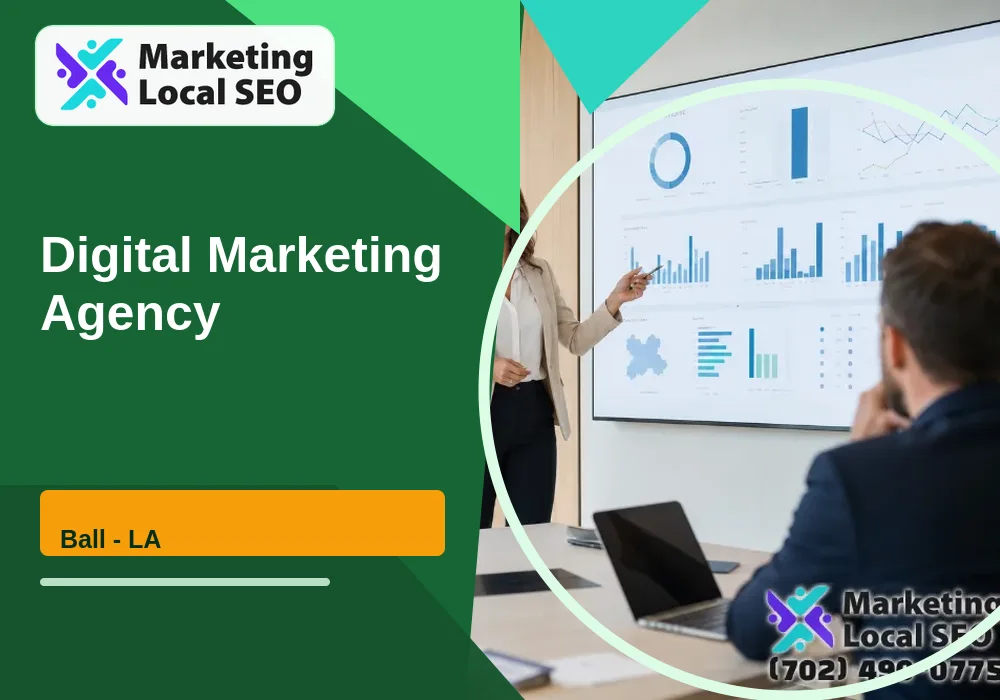 Digital Marketing Agency in Ball, LA