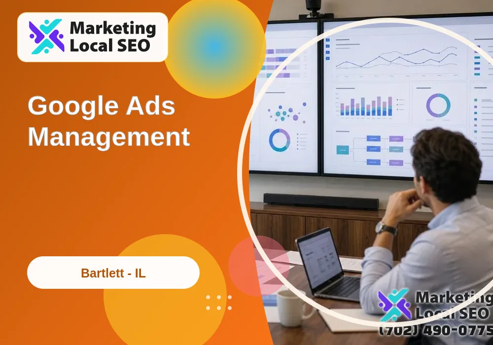 Google Ads Management in Bartlett, IL Google Ads Management in Bartlett, IL