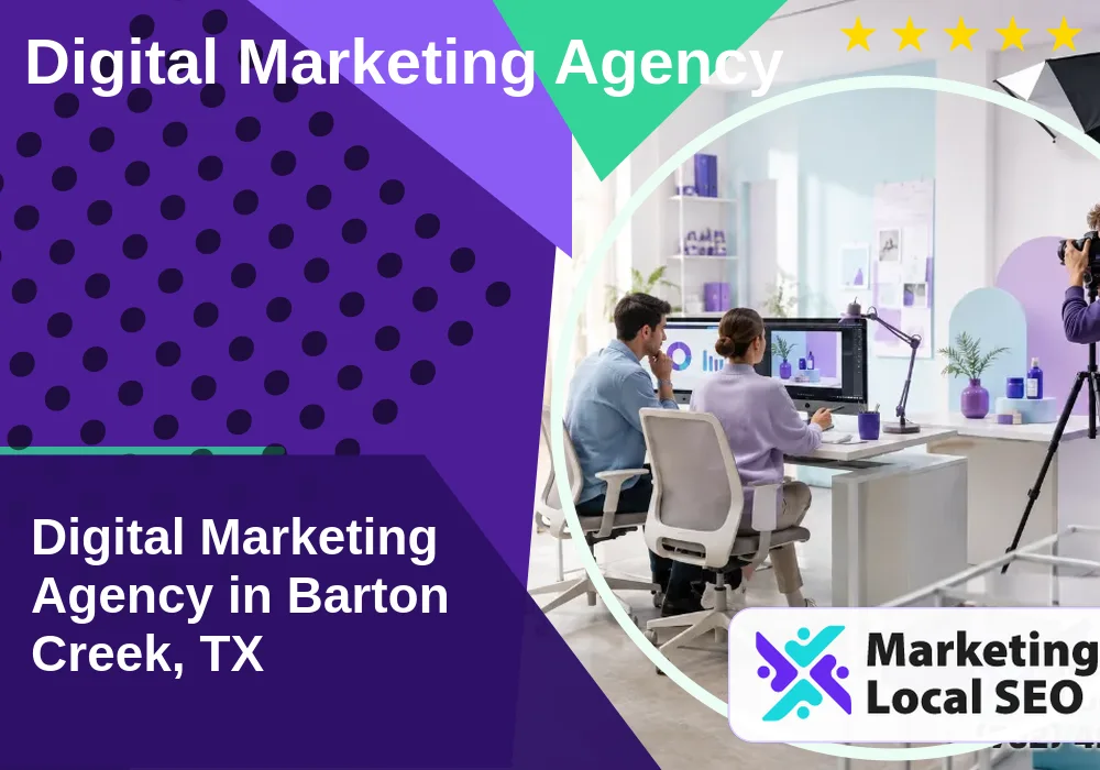 Digital Marketing Agency in Barton Creek, TX