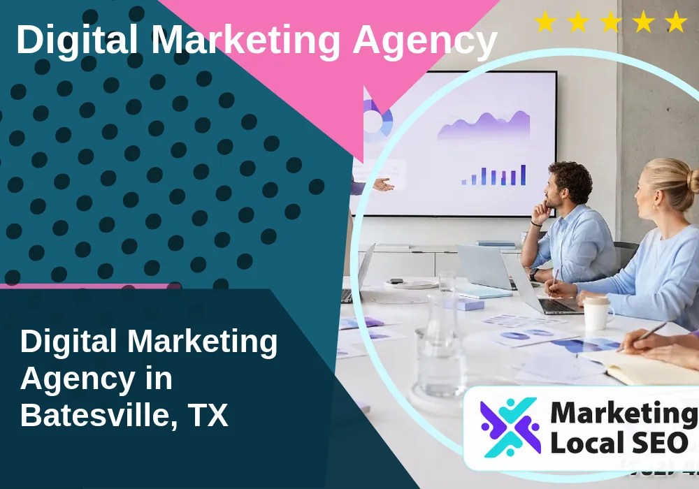 Digital Marketing Agency in Batesville, TX