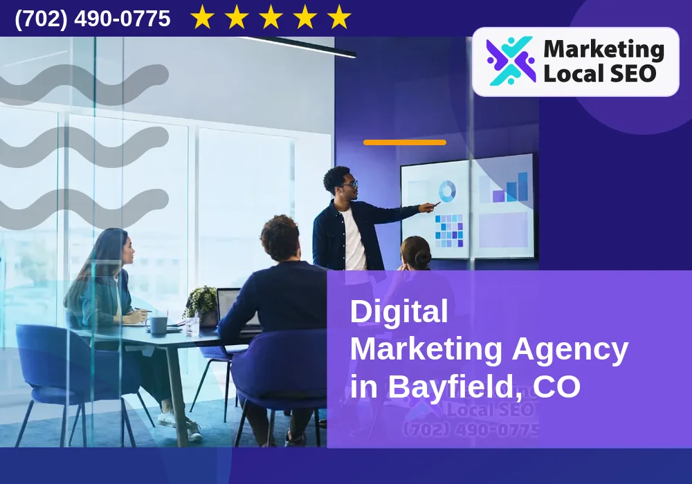 Digital Marketing Agency in Bayfield, CO Digital Marketing Agency in Bayfield, CO