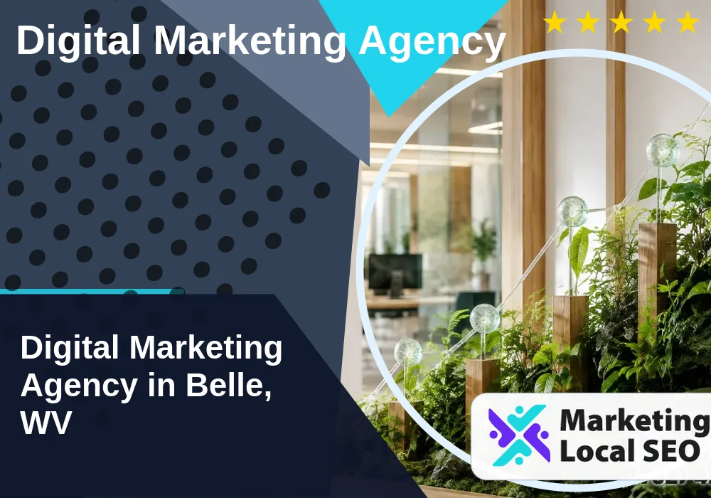 Digital Marketing Agency in Belle, WV Digital Marketing Agency in Belle, WV