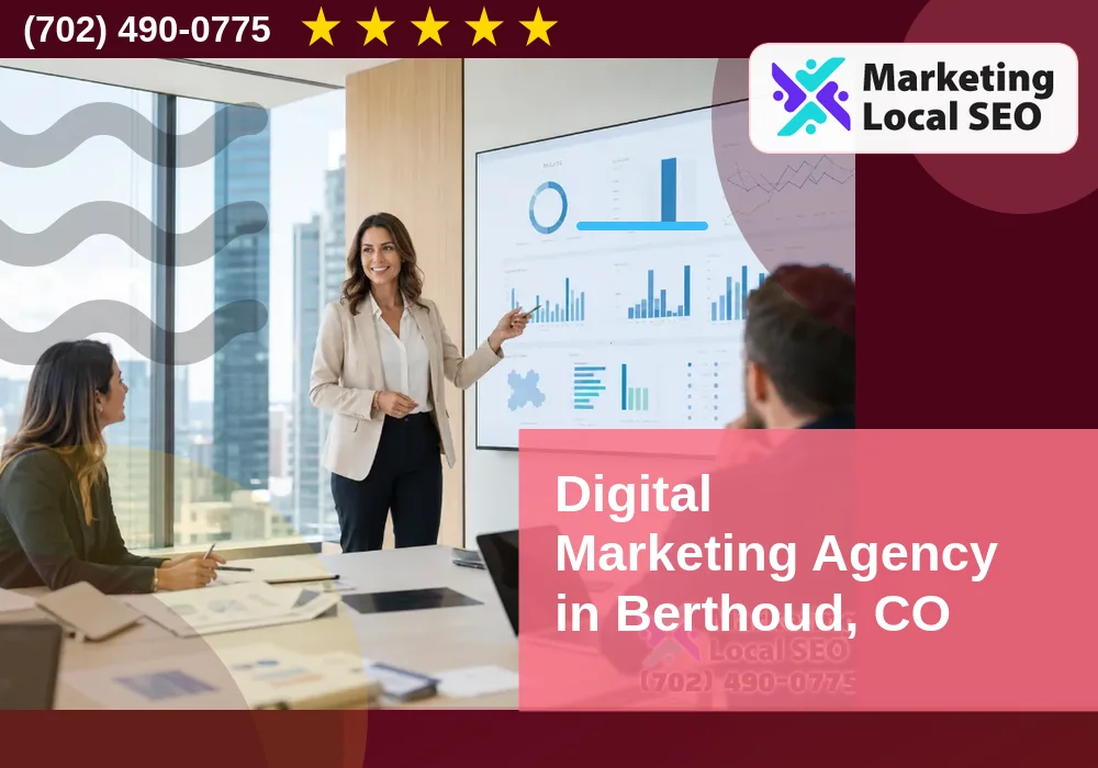 Digital Marketing Agency in Berthoud, CO Digital Marketing Agency in Berthoud, CO
