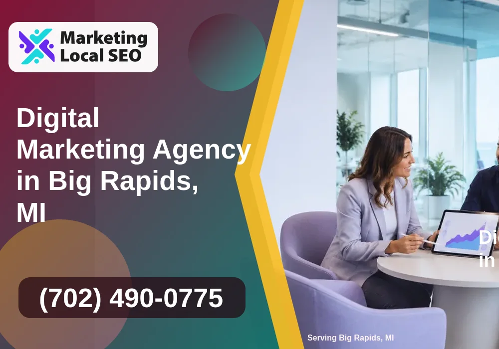 Digital Marketing Agency in Big Rapids, MI Digital Marketing Agency in Big Rapids, MI