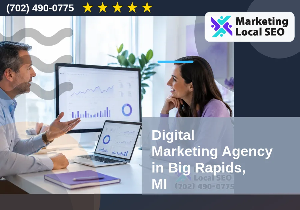 Digital Marketing Agency in Big Rapids, MI Digital Marketing Agency in Big Rapids, MI