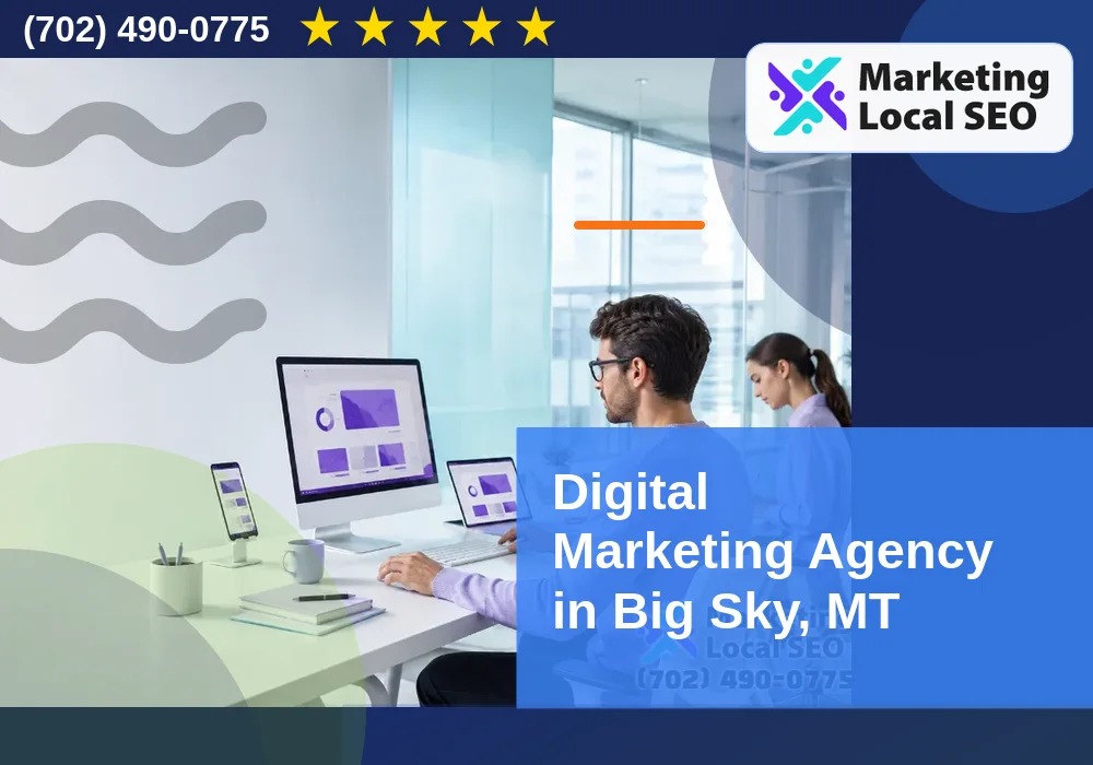 Digital Marketing Agency in Big Sky, MT Digital Marketing Agency in Big Sky, MT