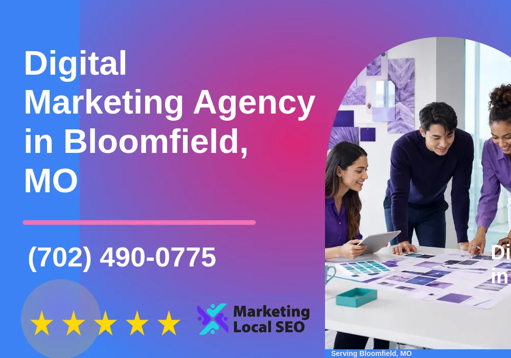 Digital Marketing Agency in Bloomfield, MO Digital Marketing Agency in Bloomfield, MO