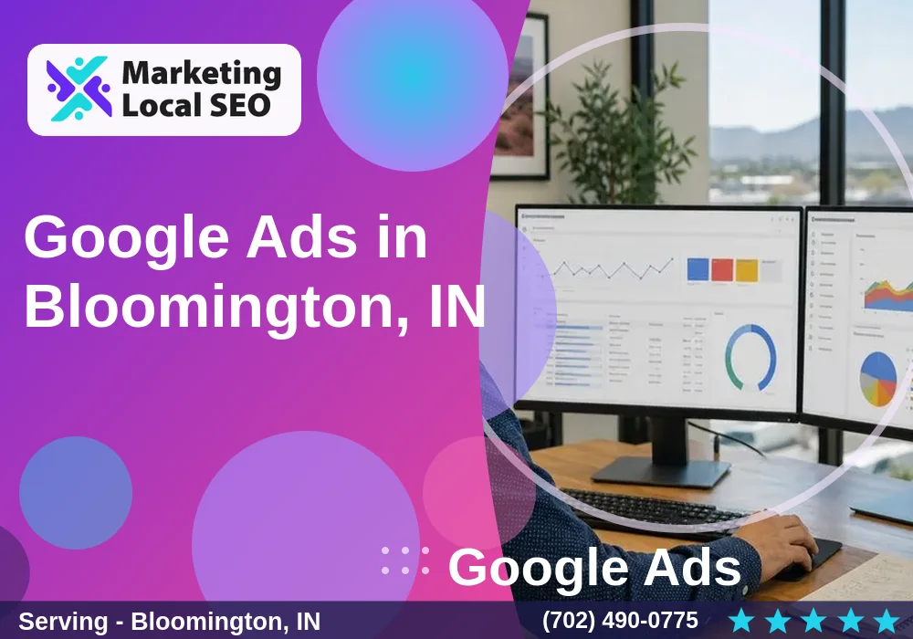 Google Ads in Bloomington, IN Google Ads in Bloomington, IN