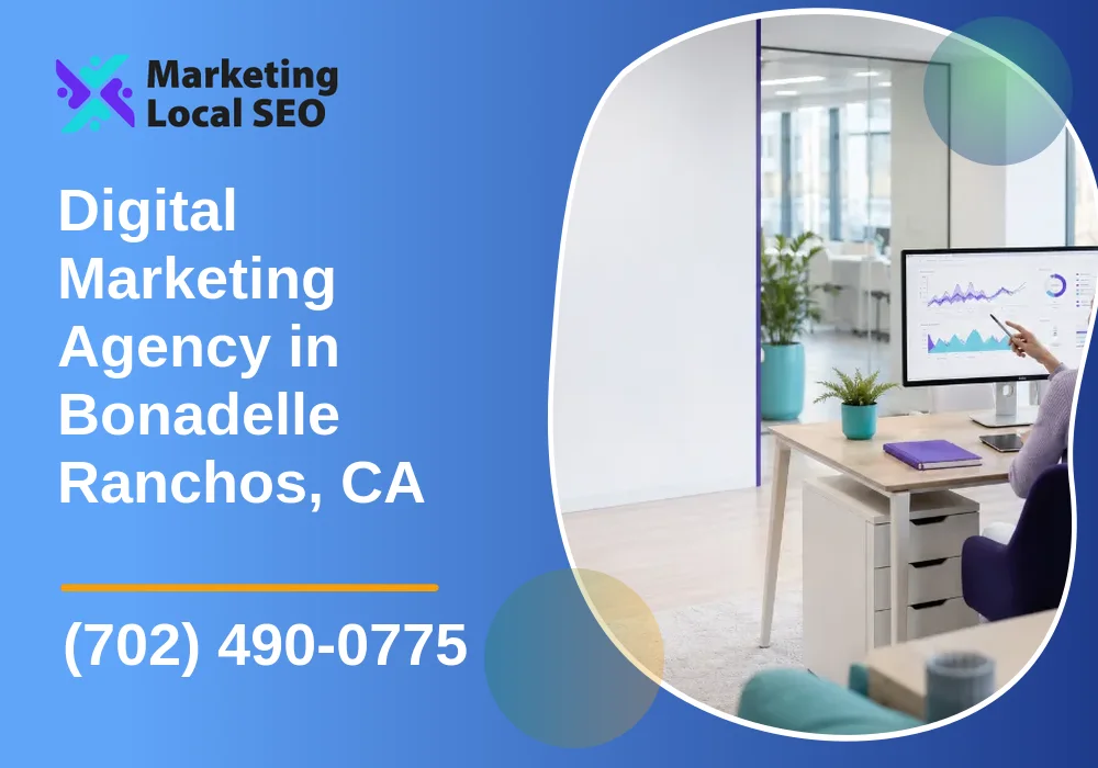 Digital Marketing Agency in Bonadelle Ranchos, CA
