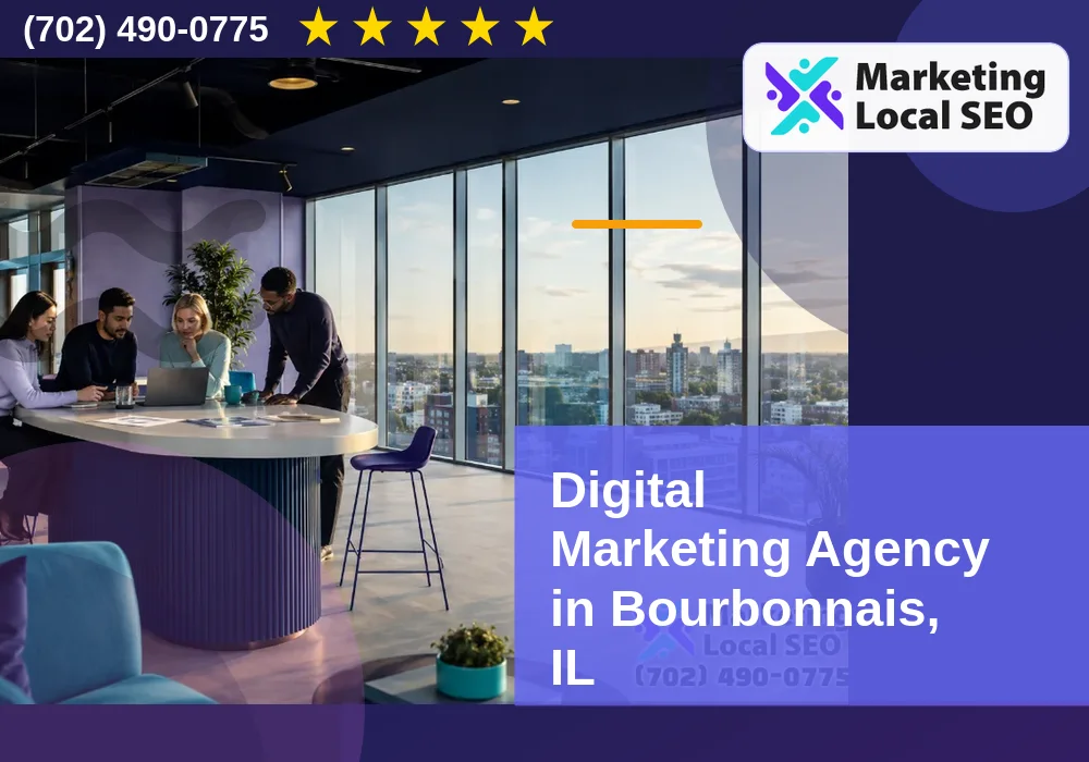 Digital Marketing Agency in Bourbonnais, IL Digital Marketing Agency in Bourbonnais, IL