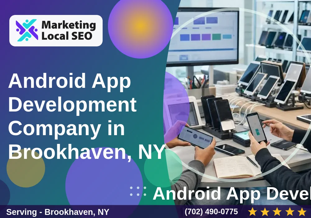 Android App Development in Brookhaven, NY