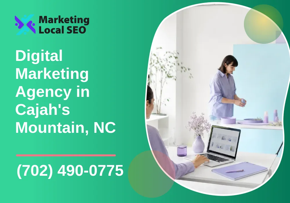 Digital Marketing Agency in Cajah's Mountain, NC