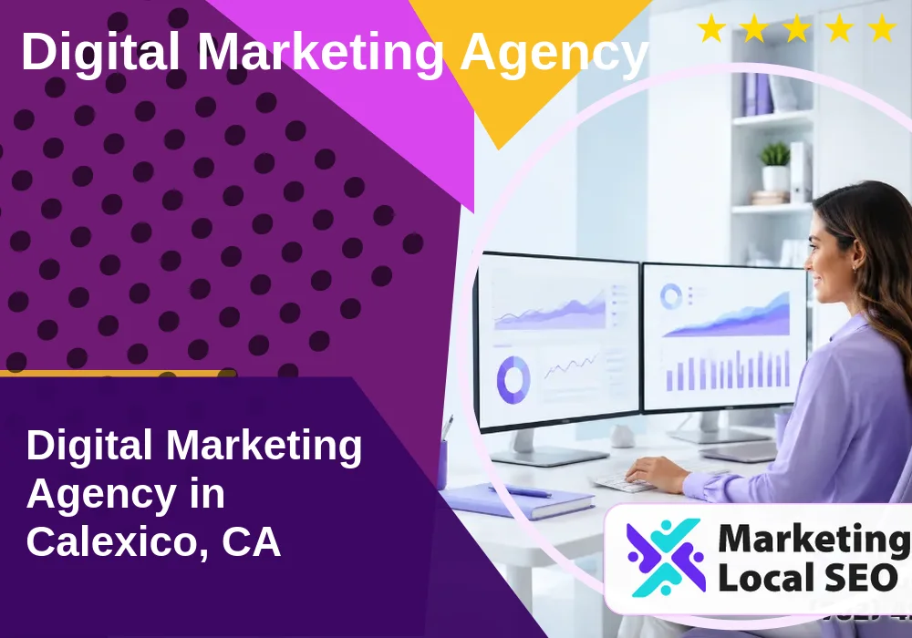 Digital Marketing Agency in Calexico, CA Digital Marketing Agency in Calexico, CA