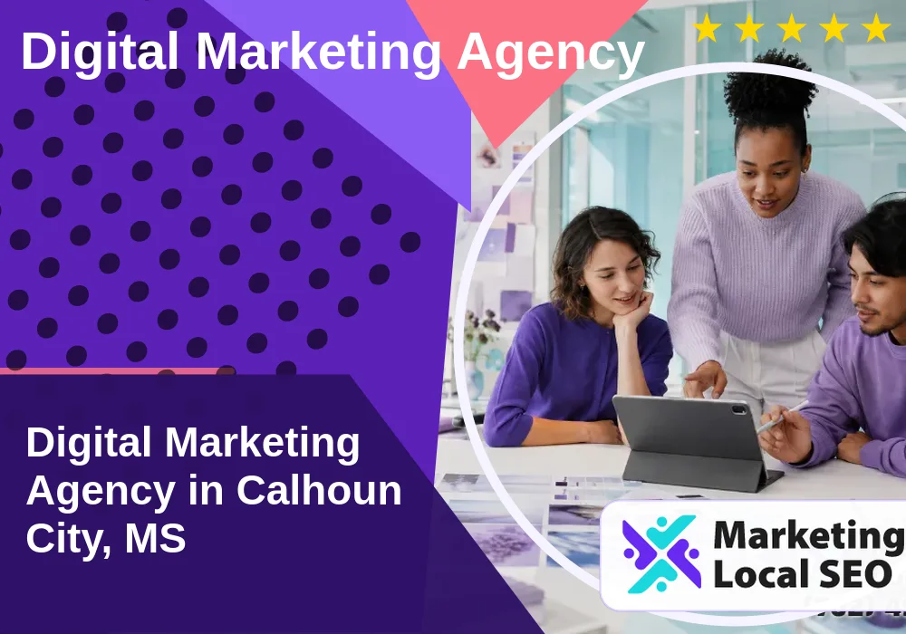 Digital Marketing Agency in Calhoun City, MS Digital Marketing Agency in Calhoun City, MS