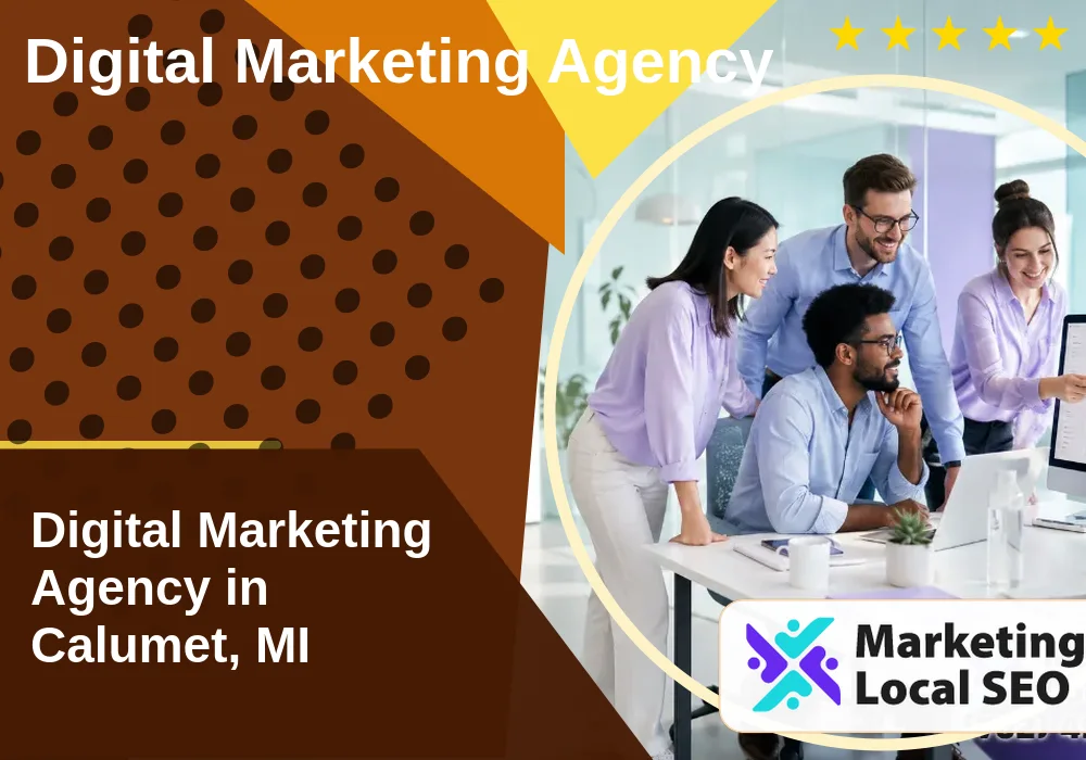 Digital Marketing Agency in Calumet, MI