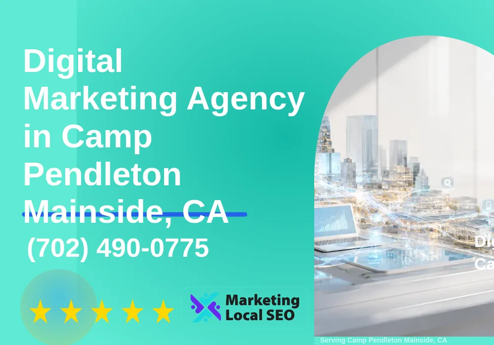 Digital Marketing Agency in Camp Pendleton Mainside, CA