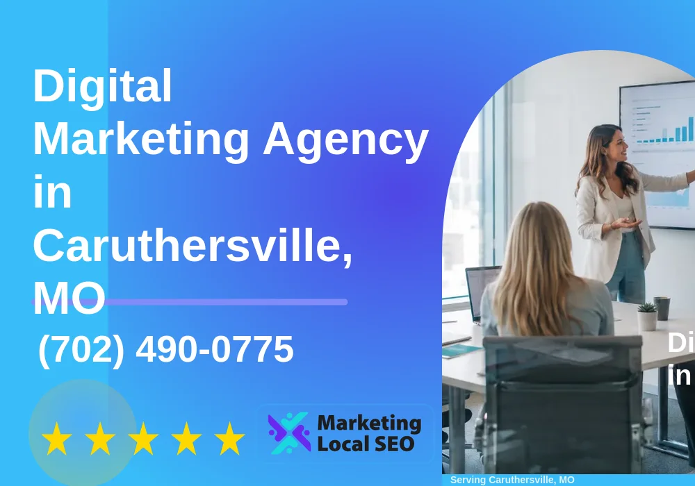 Digital Marketing Agency in Caruthersville, MO Digital Marketing Agency in Caruthersville, MO