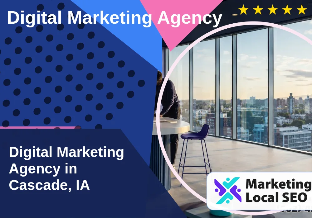 Digital Marketing Agency in Cascade, IA Digital Marketing Agency in Cascade, IA