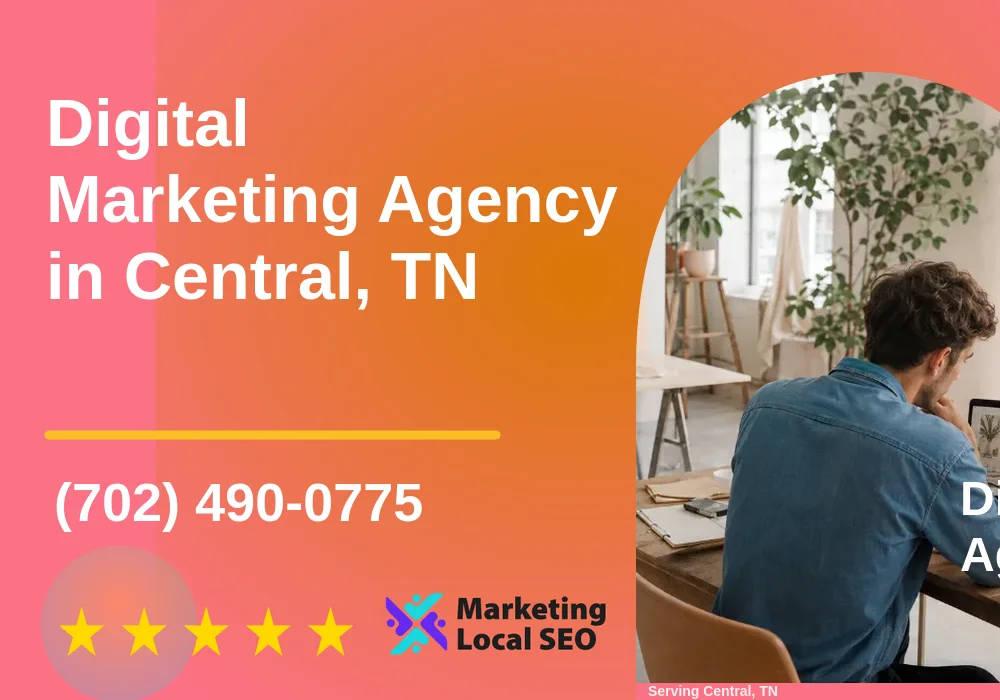 Digital Marketing Agency in Central, TN Digital Marketing Agency in Central, TN