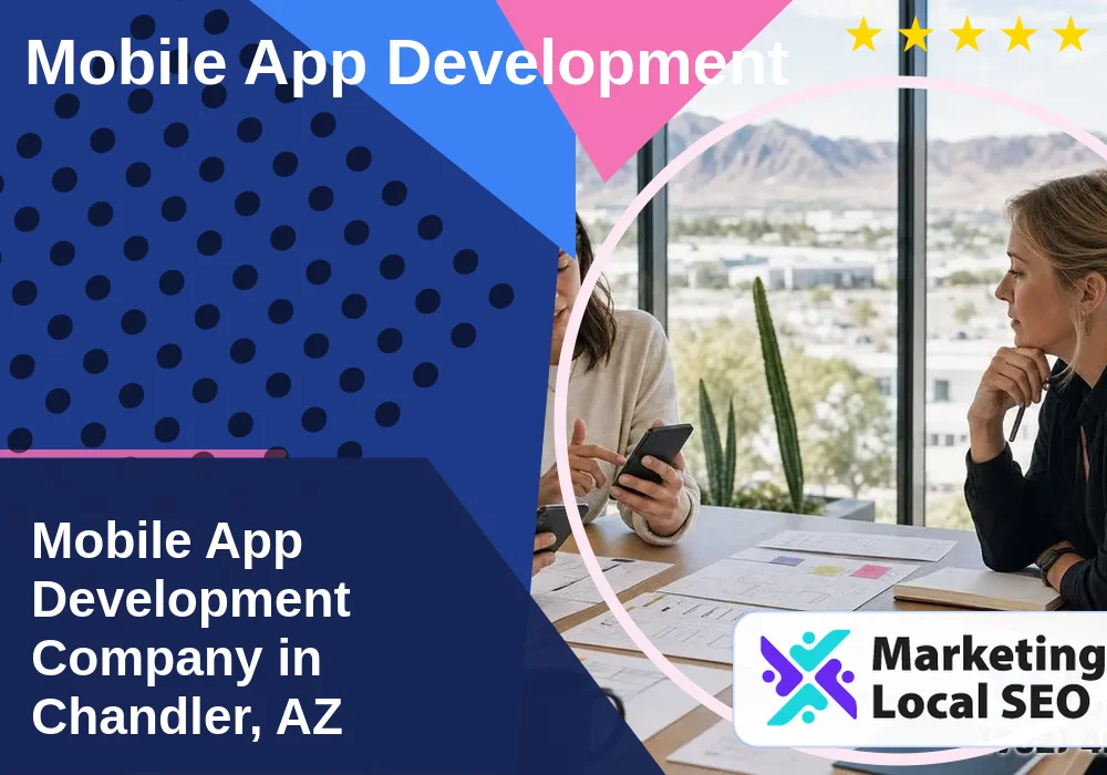 Mobile App Development in Chandler, AZ Mobile App Development in Chandler, AZ