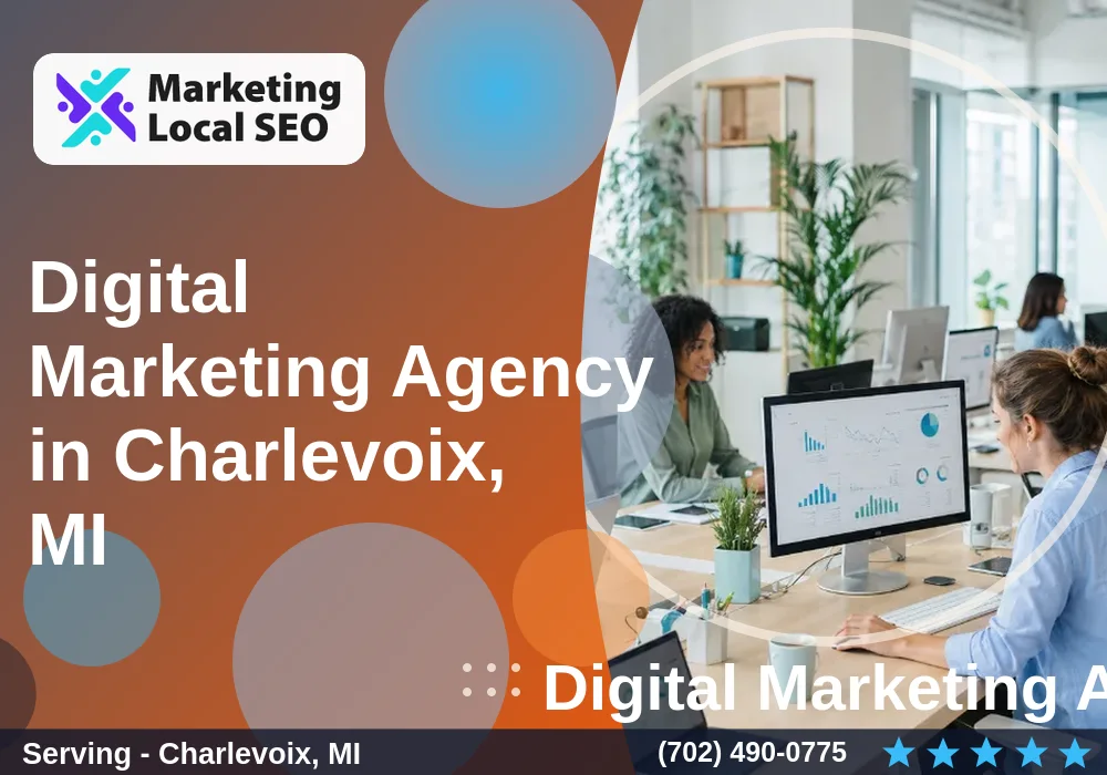 Digital Marketing Agency in Charlevoix, MI Digital Marketing Agency in Charlevoix, MI