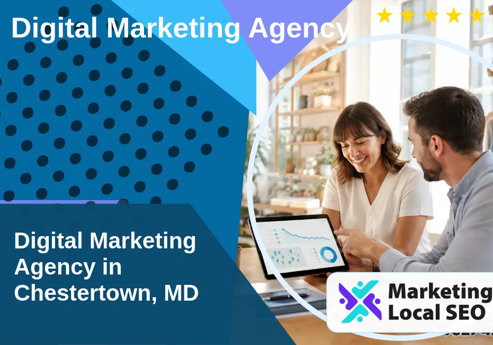 Digital Marketing Agency in Chestertown, MD Digital Marketing Agency in Chestertown, MD