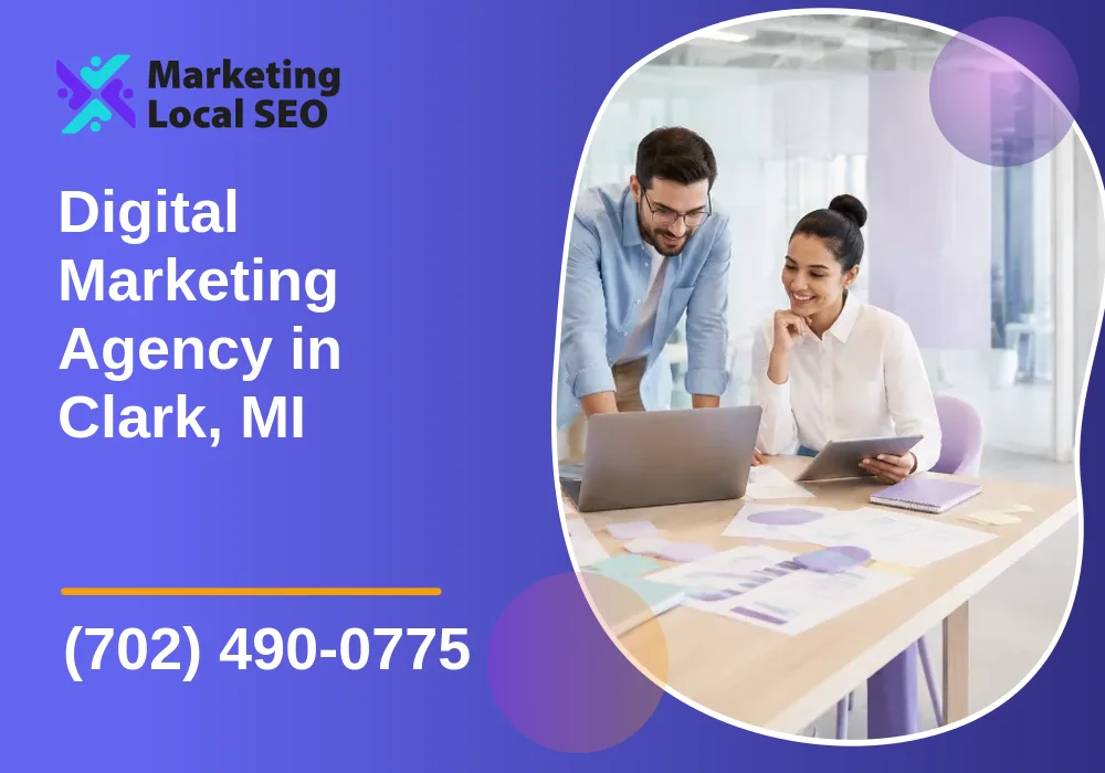 Digital Marketing Agency in Clark, MI Digital Marketing Agency in Clark, MI