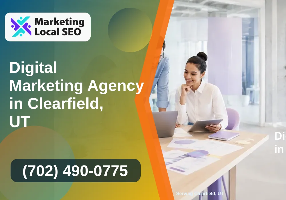 Digital Marketing Agency in Clearfield, UT Digital Marketing Agency in Clearfield, UT