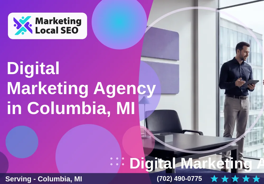 Digital Marketing Agency in Columbia, MI Digital Marketing Agency in Columbia, MI