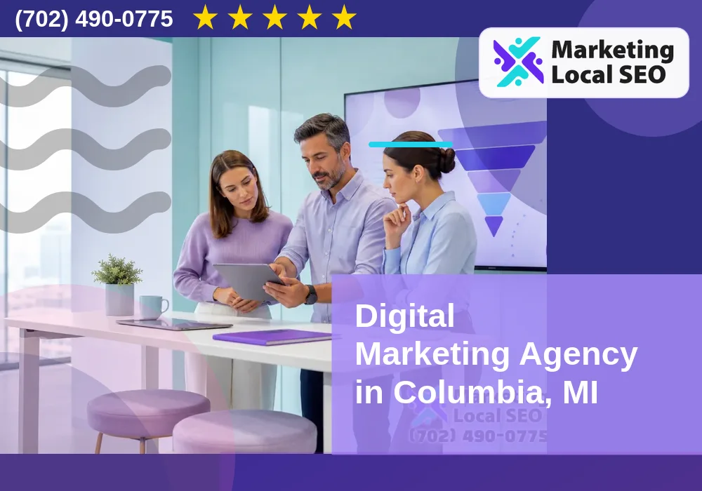 Digital Marketing Agency in Columbia, MI Digital Marketing Agency in Columbia, MI