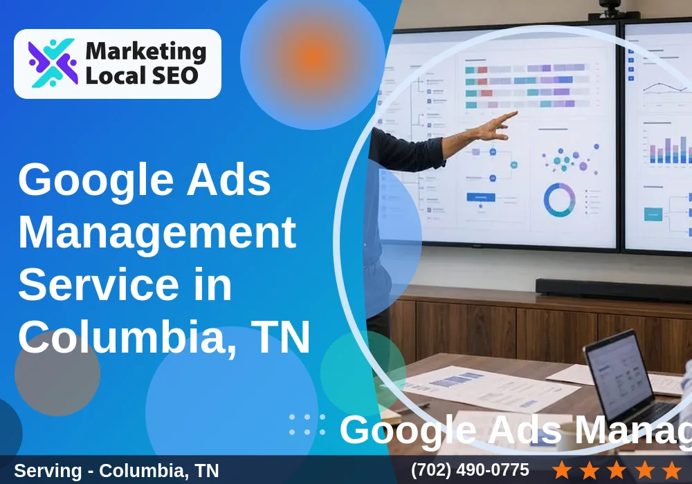 Google Ads Management in Columbia, TN Google Ads Management in Columbia, TN