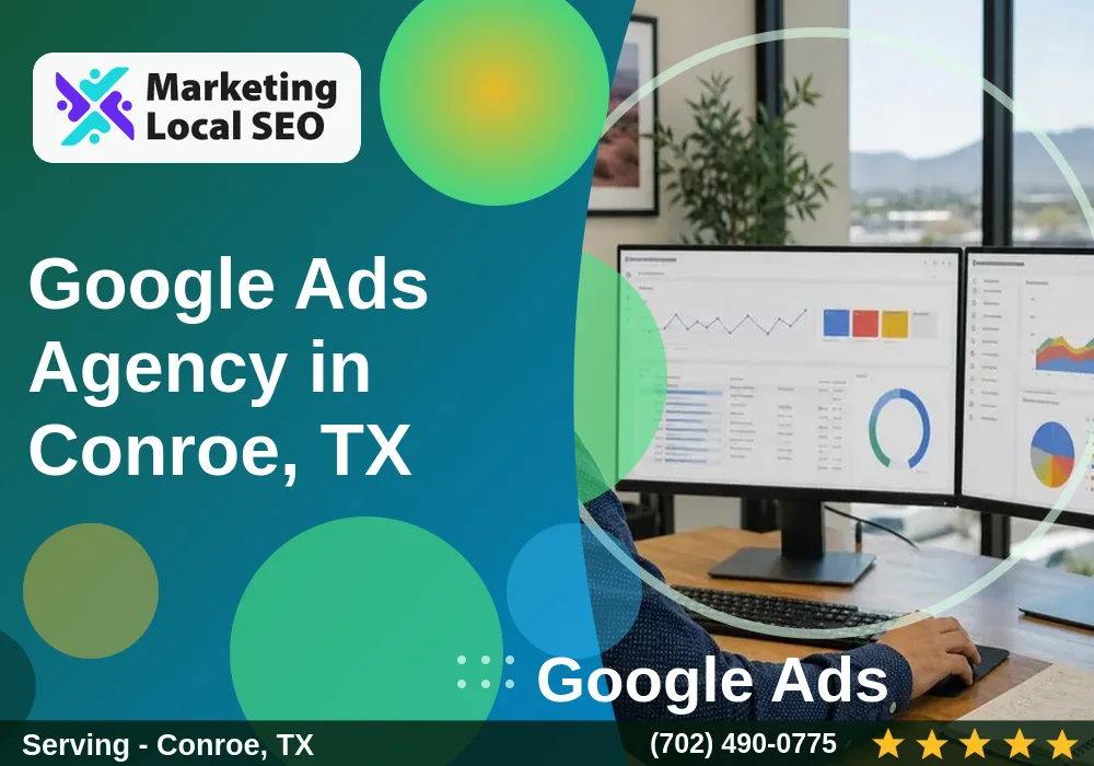 Google Ads in Conroe, TX Google Ads in Conroe, TX