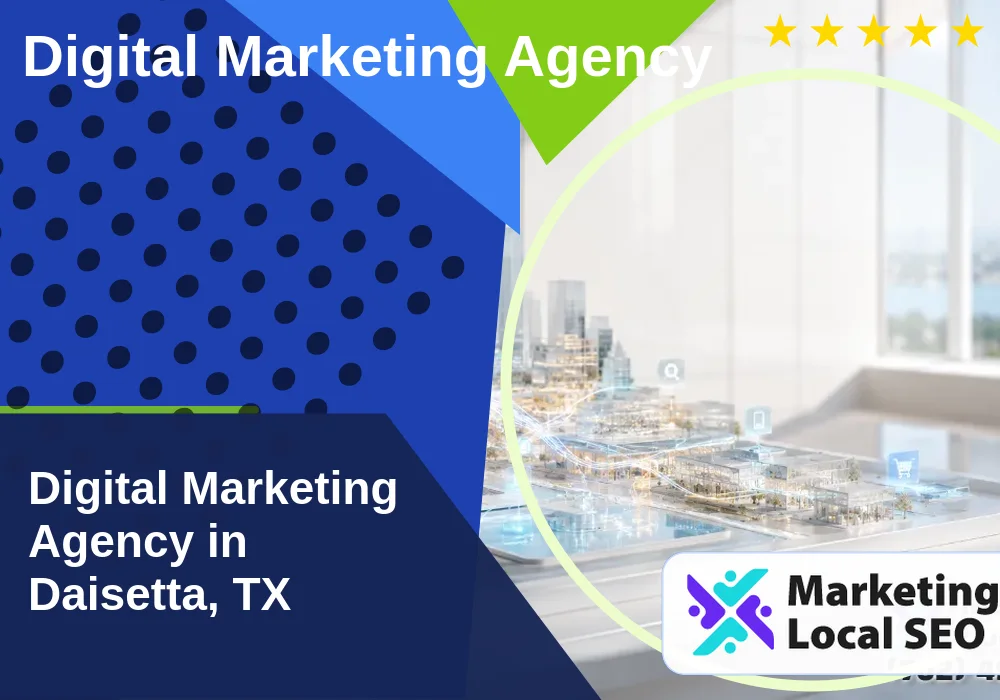 Digital Marketing Agency in Daisetta, TX Digital Marketing Agency in Daisetta, TX