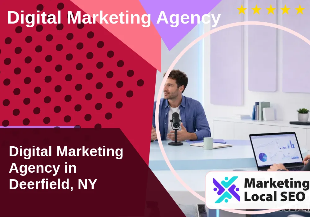 Digital Marketing Agency in Deerfield, NY Digital Marketing Agency in Deerfield, NY