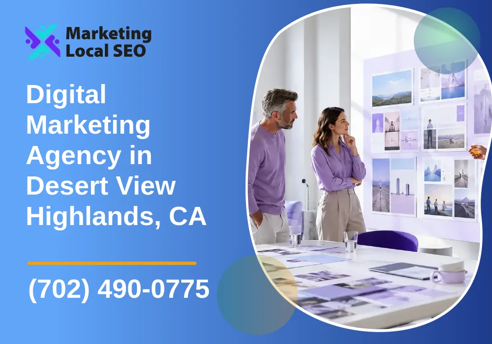 Digital Marketing Agency in Desert View Highlands, CA Digital Marketing Agency in Desert View Highlands, CA