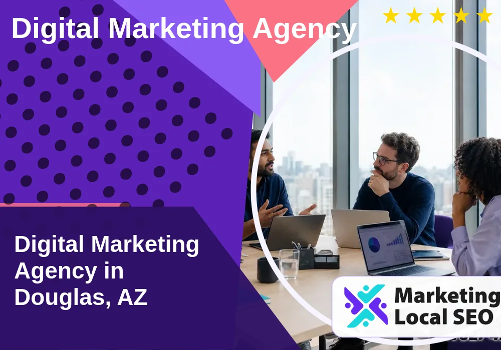 Digital Marketing Agency in Douglas, AZ