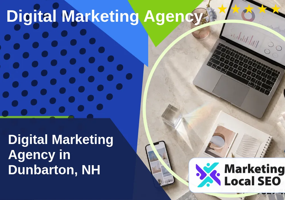 Digital Marketing Agency in Dunbarton, NH Digital Marketing Agency in Dunbarton, NH