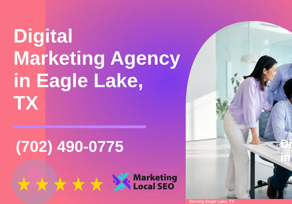 Digital Marketing Agency in Eagle Lake, TX