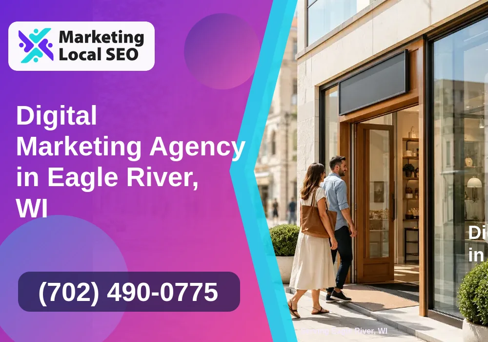 Digital Marketing Agency in Eagle River, WI Digital Marketing Agency in Eagle River, WI