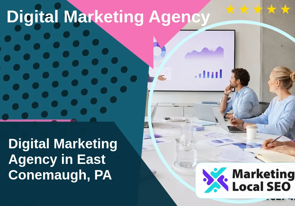 Digital Marketing Agency in East Conemaugh, PA