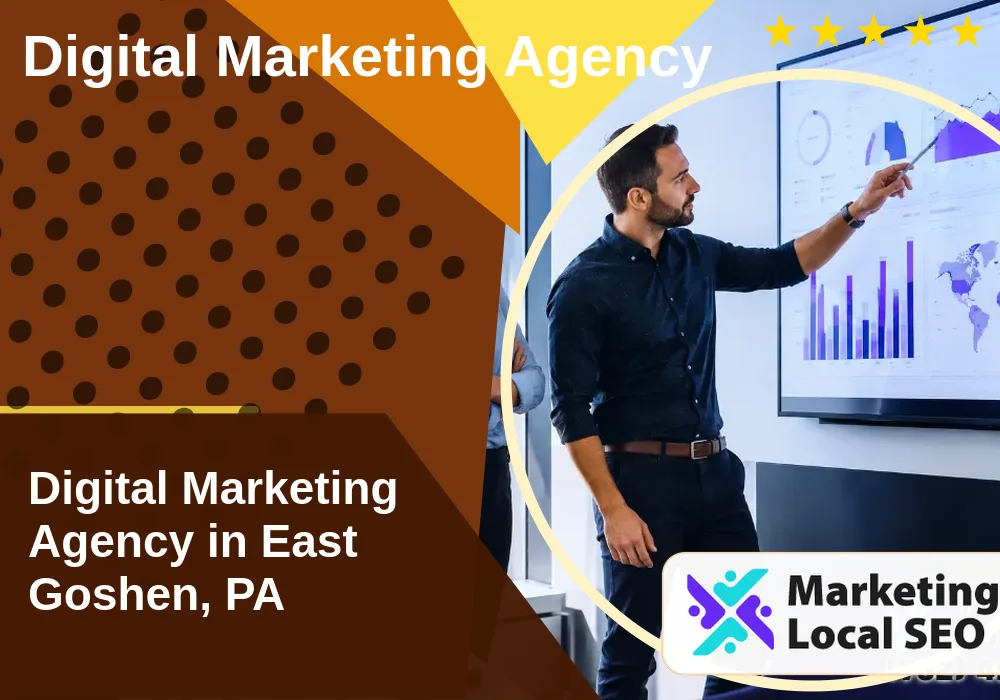 Digital Marketing Agency in East Goshen, PA